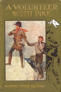 A Volunteer with Pike
The True Narrative of One Dr. John Robinson and of His Love for the Fair Señorita Vallois