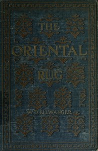 The Oriental Rug
A Monograph on Eastern Rugs and Carpets, Saddle-Bags, Mats & Pillows, with a Consideration of Kinds and Classes, Types, Borders, Figures, Dyes, Symbols, etc. Together with Some Practical Advice to Collectors.