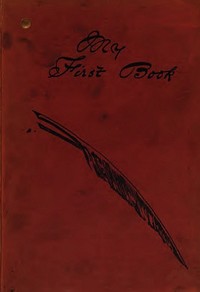My First Book:
the experiences of Walter Besant, James Payn, W. Clark Russell, Grant Allen, Hall Caine, George R. Sims, Rudyard Kipling, A. Conan Doyle, M.E. Braddon, F.W. Robinson, H. Rider Haggard, R.M. Ballantyne, I. Zangwill, Morley Roberts, David Ch