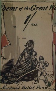 Poems of the Great War
Published on the Behalf of the Prince of Wales's National Relief Fund