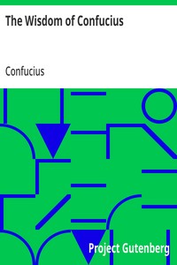 The Wisdom of Confucius
with Critical and Biographical Sketches