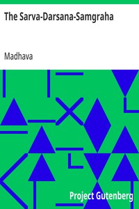 The Sarva-Darsana-Samgraha
Or, Review of the Different Systems of Hindu Philosophy