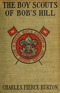 The Boy Scouts of Bob's Hill
A Sequel to 'The Bob's Hill Braves'