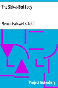 The Sick-a-Bed Lady
And Also Hickory Dock, The Very Tired Girl, The Happy-Day, Something That Happened in October, The Amateur Lover, Heart of The City, The Pink Sash, Woman's Only Business