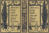 Heroines That Every Child Should Know
Tales for Young People of the World's Heroines of All Ages