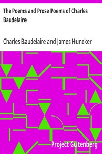 The Poems and Prose Poems of Charles Baudelaire
with an Introductory Preface by James Huneker