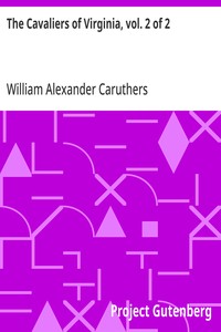 The Cavaliers of Virginia, vol. 2 of 2
or, The Recluse of Jamestown; An historical romance of the Old Dominion
