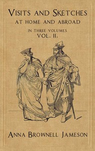 Visits and Sketches at Home and Abroad, Vol. 2 (of 3)
With Tales and Miscellanies Now First Collected