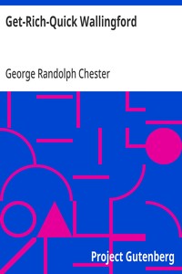 Get-Rich-Quick Wallingford
A Cheerful Account of the Rise and Fall of an American Business Buccaneer