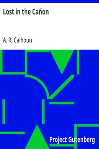 Lost in the Cañon
The Story of Sam Willett's Adventures on the Great Colorado of the West