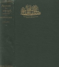Authors and Writers Associated with Morristown
With a Chapter on Historic Morristown