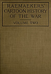 Raemaekers' Cartoon History of the War, Volume 2
The Second Twelve Months of War