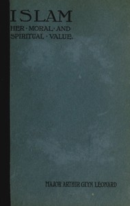Islam Her Moral and Spiritual Value: a Rational and Pyschological Study
