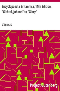 Encyclopaedia Britannica, 11th Edition, "Gichtel, Johann" to "Glory"
Volume 12, Slice 1