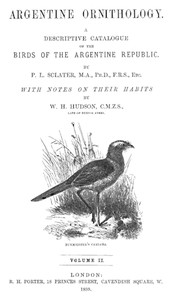 Argentine Ornithology, Volume 2 (of 2)
A descriptive catalogue of the birds of the Argentine Republic.