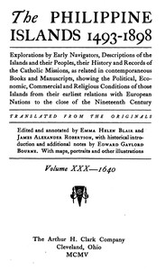 The Philippine Islands, 1493-1898, Volume 30 of 55, 1640
Explorations by early navigators, descriptions of the islands and their peoples, their history and records of the Catholic missions, as related in contemporaneous books and manuscripts, showing the