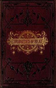 Curiosities of Heat