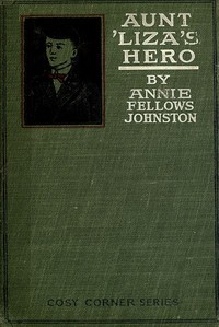 Aunt 'Liza's Hero, and Other Stories