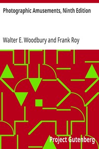 Photographic Amusements, Ninth Edition
Including A Description of a Number of Novel Effects Obtainable with the Camera