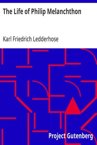The Life of Philip Melanchthon