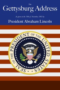 Lincoln's Gettysburg Address
Given November 19, 1863 on the battlefield near Gettysburg, Pennsylvania, USA