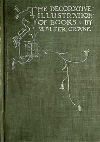 Of the Decorative Illustration of Books Old and New
3rd ed.