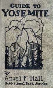 Guide to Yosemite
A handbook of the trails and roads of Yosemite valley and the adjacent region