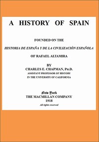 A History of Spain
founded on the Historia de España y de la civilización española of Rafael Altamira