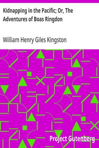 Kidnapping in the Pacific; Or, The Adventures of Boas Ringdon
A long four-part Yarn