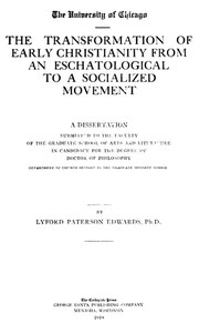 The Transformation of Early Christianity from an Eschatological to a Socialized Movement
A Dissertation Submitted to the Faculty of the Graduate School of Arts and Literature in Candidacy for the Degree of Doctor of Philosophy