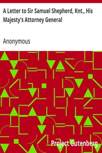 A Letter to Sir Samuel Shepherd, Knt., His Majesty's Attorney General
Upon the Subject of His Prosecutions of Richard Carlile, for Publishing Paine's Age of Reason