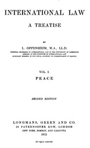 International Law. A Treatise. Volume 1 (of 2)
Peace. Second Edition