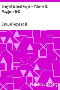 Diary of Samuel Pepys — Volume 16: May/June 1662