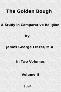 The Golden Bough: A Study in Comparative Religion (Vol. 1 of 2)