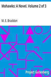 Mohawks: A Novel. Volume 2 of 3