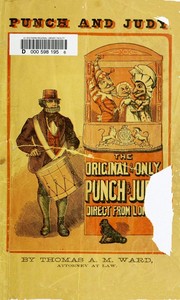 Punch and Judy, with Instructions How to Manage the Little Wooden Actors
Containing New and Easy Dialogues Arranged for the Use of Beginners, Desirous to Learn How to Work the Puppets. For Sunday Schools, Private Parties, Festivals and Parlor Entertainme