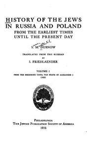 History of the Jews in Russia and Poland, Volume 1 [of 3]
From the Beginning until the Death of Alexander I (1825)