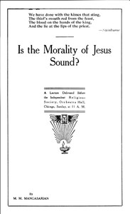 Is the Morality of Jesus Sound?
A Lecture Delivered Before the Independent Religious Society
