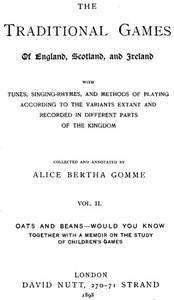 The Traditional Games of England, Scotland, and Ireland (Vol 1 of 2)
With Tunes, Singing-Rhymes and Methods of Playing etc.