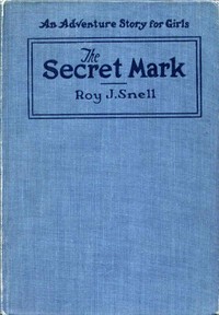 The Secret Mark
An Adventure Story for Girls