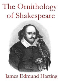 The Ornithology of Shakespeare
Critically examined, explained and illustrated
