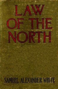 Law of the North (Originally published as Empery)
A Story of Love and Battle in Rupert's Land