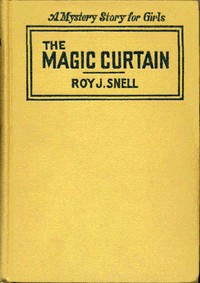 The Magic Curtain
A Mystery Story for Girls