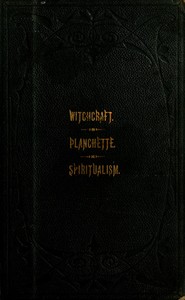 The Salem Witchcraft, the Planchette Mystery, and Modern Spiritualism
With Dr. Doddridge's Dream