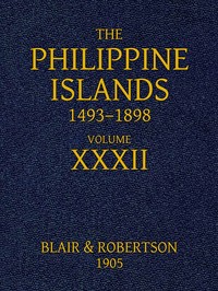 The Philippine Islands, 1493-1898: Volume 32, 1640
Explorations by early navigators, descriptions of the islands and their peoples, their history and records of the Catholic missions, as related in contemporaneous books and manuscripts, showing the polit