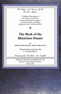 The book of the ladies
Illustrious Dames: The Reign and Amours of the Bourbon Régime