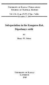 Subspeciation in the Kangaroo Rat, Dipodomys ordii
KU. Vol 1 No 23