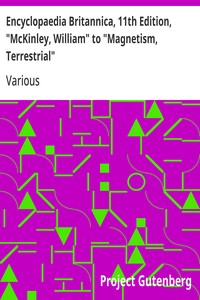 Encyclopaedia Britannica, 11th Edition, "McKinley, William" to "Magnetism, Terrestrial"
Volume 17, Slice 3