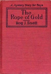 The Rope of Gold
A Mystery Story for Boys