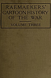 Raemaekers' Cartoon History of the War, Volume 3
The Third Twelve Months of War